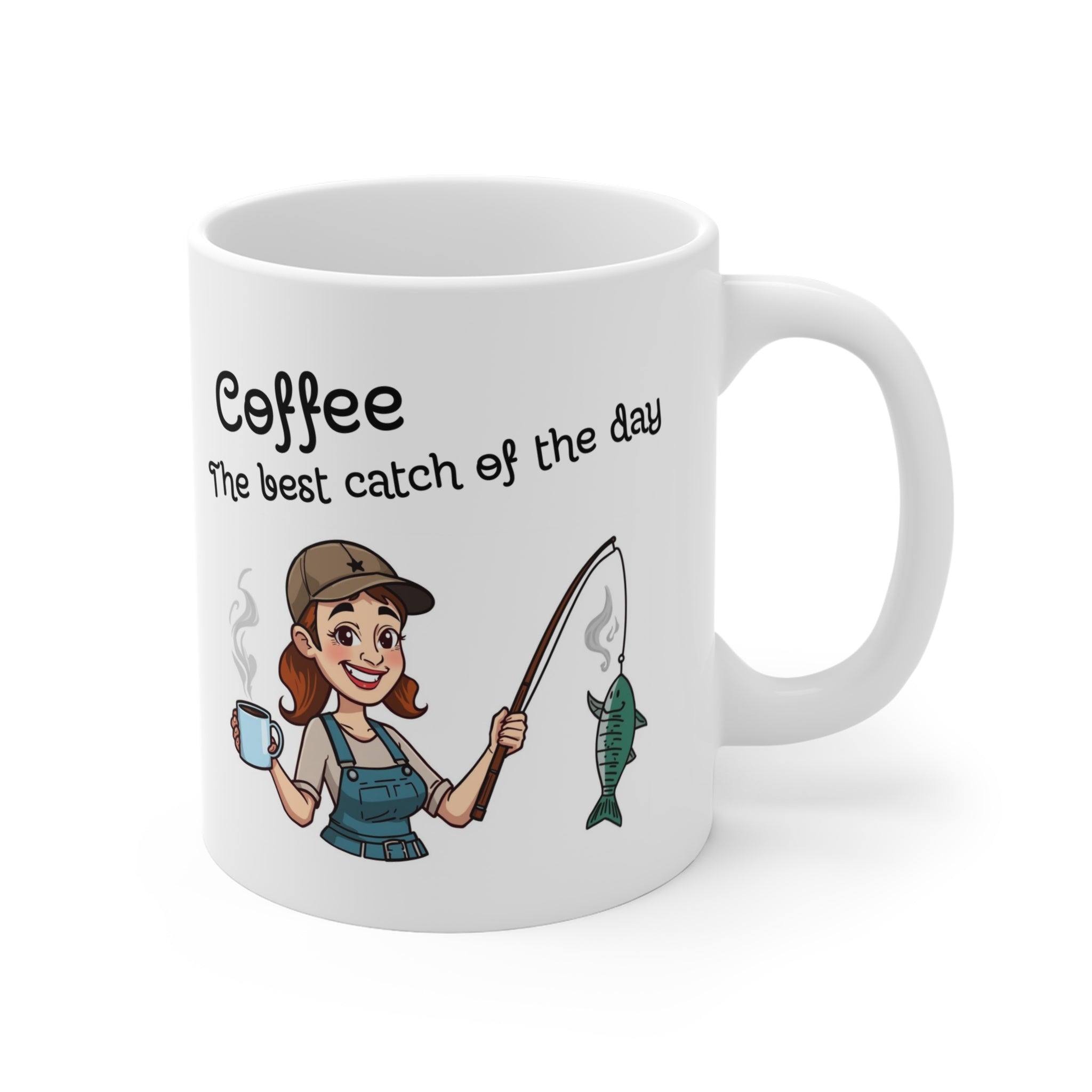 Fun Mug For Your Favorite Fisherwoman - Coffee - The Best Catch of the Day
